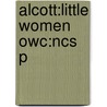 Alcott:little Women Owc:ncs P door Louisa Mae Alcott