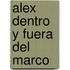 Alex Dentro Y Fuera Del Marco