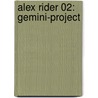 Alex Rider 02: Gemini-Project by Anthony Horowitz