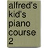 Alfred's Kid's Piano Course 2