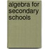 Algebra For Secondary Schools