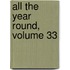 All The Year Round, Volume 33