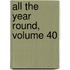 All The Year Round, Volume 40