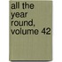 All The Year Round, Volume 42