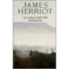 All Things Wise And Wonderful by James Herriot