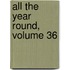 All the Year Round, Volume 36