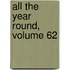 All the Year Round, Volume 62