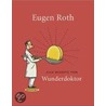 Alle Rezepte vom Wunderdoktor door Eugen Roth