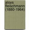 Aloys Fleischmann (1880-1964) door Ruth Fleischmann