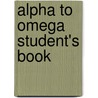 Alpha To Omega Student's Book door Julie Pool