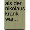 Als der Nikolaus krank war... door Peter Fahr