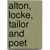 Alton, Locke, Tailor and Poet by Thomas Hughes
