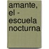 Amante, El - Escuela Nocturna