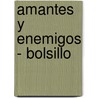 Amantes y Enemigos - Bolsillo door Rosa Montero