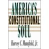 America's Constitutional Soul door Harvey C. Mansfield
