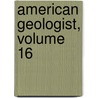 American Geologist, Volume 16 by Anonymous Anonymous