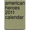 American Heroes 2011 Calendar door Onbekend