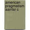 American Pragmatism Aarrtsr C door M. Gail Hamner