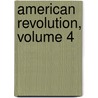 American Revolution, Volume 4 door Sir George Otto Trevelyan