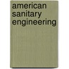 American Sanitary Engineering door Edward Southwick Philbrick