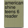 American Shine Teens 6 Reader door Prowse P. Et al