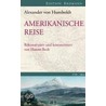 Amerikanische Reise 1799-1804 door Professor Alexander Von Humboldt