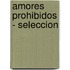 Amores Prohibidos - Seleccion