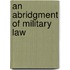 An Abridgment Of Military Law