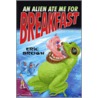 An Alien Ate Me For Breakfast by Eric Brown