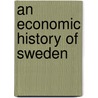 An Economic History Of Sweden door Lars Magnusson