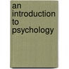 An Introduction To Psychology door Onbekend