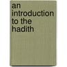 An Introduction To The Hadith by John Burton