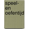 Speel- en oefentijd
