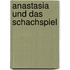 Anastasia und das Schachspiel