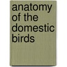 Anatomy of the Domestic Birds by Richard Nickel