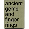 Ancient Gems and Finger Rings door Jeffrey Spier