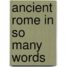 Ancient Rome in So Many Words by Christopher Francese