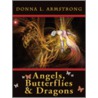 Angels, Butterflies & Dragons door Donna L. Armstrong