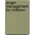 Anger Management for Children