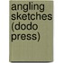Angling Sketches (Dodo Press)