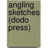 Angling Sketches (Dodo Press) door Andrew Lang