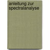 Anleitung Zur Spectralanalyse door Anonymous Anonymous