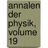 Annalen Der Physik, Volume 19 door Onbekend