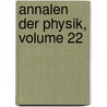 Annalen Der Physik, Volume 22 door Anonymous Anonymous