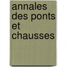 Annales Des Ponts Et Chausses door Onbekend