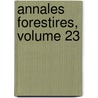 Annales Forestires, Volume 23 door Anonymous Anonymous