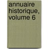 Annuaire Historique, Volume 6 by France Soci T. De L'hi