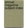 Annual Magazine Subject-Index door Mary Estella Bates