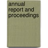 Annual Report And Proceedings door Onbekend