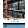 Annual Reports ..., Volume 11 door Dept United States.